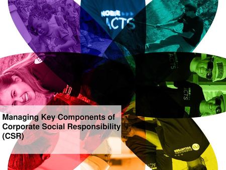 Managing Key Components of Corporate Social Responsibility (CSR)