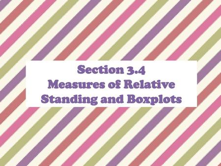 Measures of Relative Standing and Boxplots