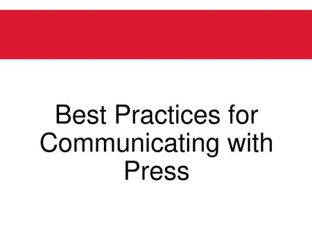 Best Practices for Communicating with Press