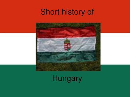 Short history of Hungary