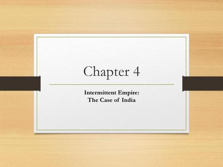 Intermittent Empire: The Case of India