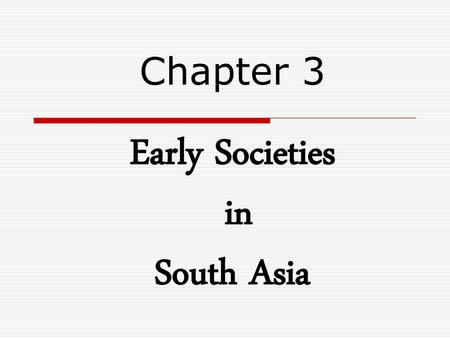 Early Societies in South Asia