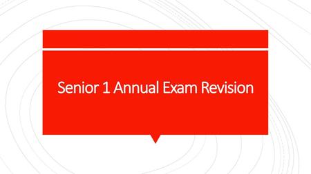 Senior 1 Annual Exam Revision