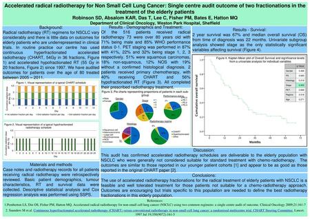 Accelerated radical radiotherapy for Non Small Cell Lung Cancer: Single centre audit outcome of two fractionations in the treatment of the elderly patients.