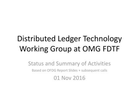 Distributed Ledger Technology Working Group at OMG FDTF