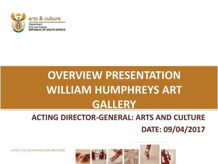 OVERVIEW PRESENTATION WILLIAM HUMPHREYS ART GALLERY