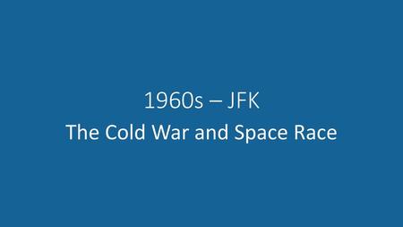 The Cold War and Space Race