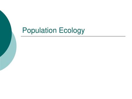 Population Ecology.