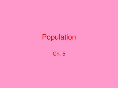 Population Ch. 5.