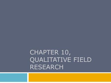 CHAPTER 10, qualitative field research