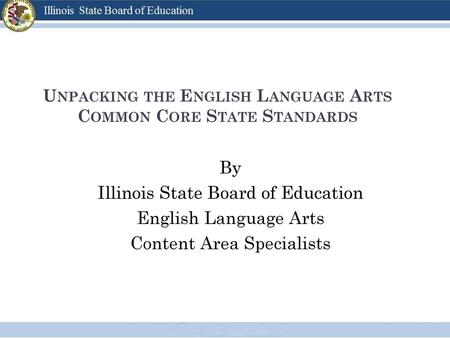 Unpacking the English Language Arts Common Core State Standards