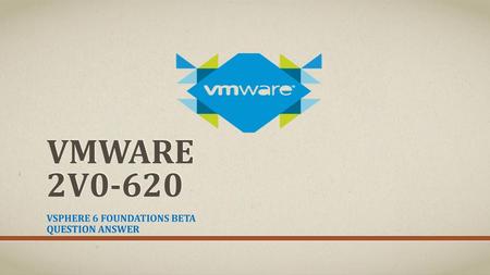 vSphere 6 Foundations Beta Question Answer