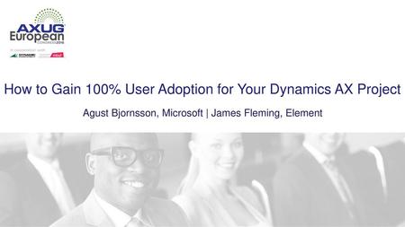 How to Gain 100% User Adoption for Your Dynamics AX Project