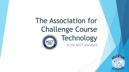 The Association for Challenge Course Technology