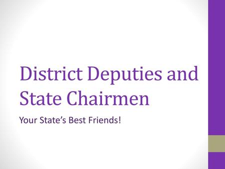 District Deputies and State Chairmen