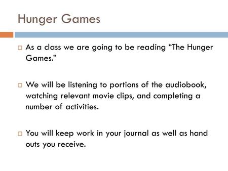 Hunger Games As a class we are going to be reading “The Hunger Games.”