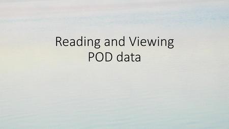 Reading and Viewing POD data