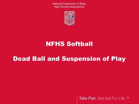 NFHS Softball Dead Ball and Suspension of Play