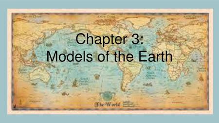 Chapter 3: Models of the Earth