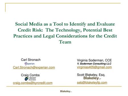 Social Media as a Tool to Identify and Evaluate Credit Risk:  The Technology, Potential Best Practices and Legal Considerations for the Credit Team Carl.