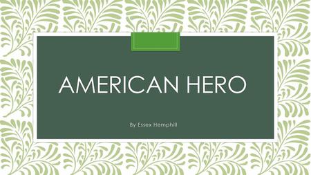 American Hero  By Essex Hemphill .