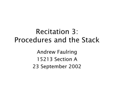 Recitation 3: Procedures and the Stack