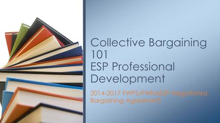 Collective Bargaining 101 ESP Professional Development