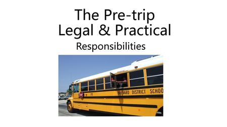 The Pre-trip Legal & Practical