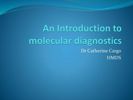 An Introduction to molecular diagnostics