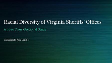 Racial Diversity of Virginia Sheriffs’ Offices