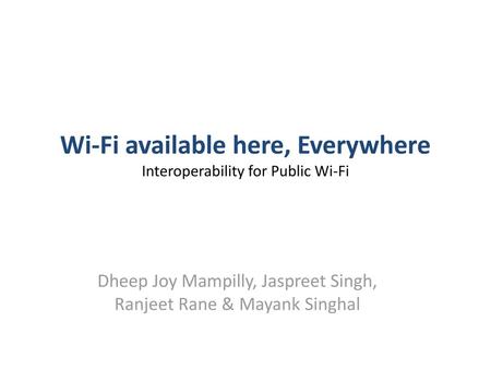 Wi-Fi available here, Everywhere Interoperability for Public Wi-Fi