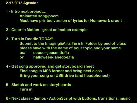 Agenda • 1 - Intro next project…. Animated song/poem