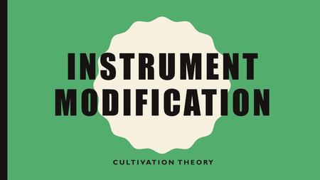 INSTRUMENT MODIFICATION