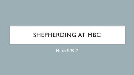 Shepherding at MBC March 5, 2017.