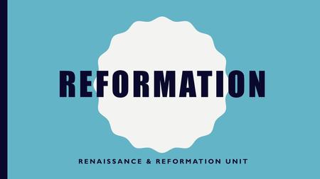 Renaissance & Reformation Unit