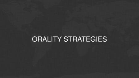 ORALITY STRATEGIES.