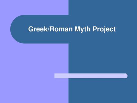 Greek/Roman Myth Project