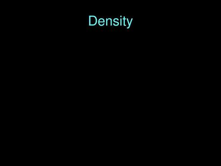 Density.