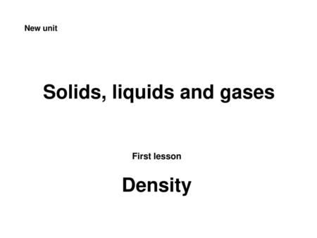 Solids, liquids and gases