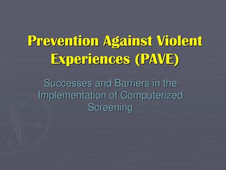 Prevention Against Violent Experiences (PAVE)