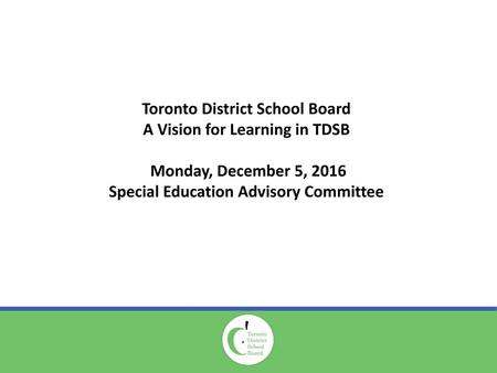 Toronto District School Board A Vision for Learning in TDSB