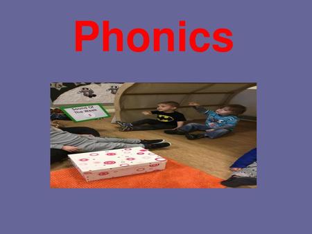 Phonics.