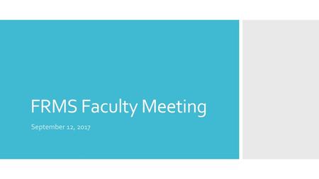 FRMS Faculty Meeting September 12, 2017.