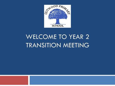 Welcome to Year 2 Transition Meeting