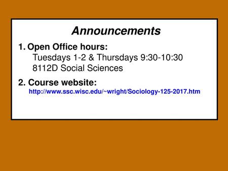 Announcements Open Office hours: Tuesdays 1-2 & Thursdays 9:30-10:30