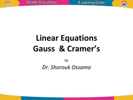 Linear Equations Gauss & Cramer’s