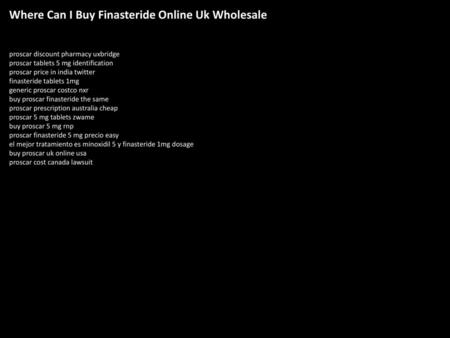 Where Can I Buy Finasteride Online Uk Wholesale