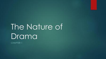 The Nature of Drama Chapter 1.