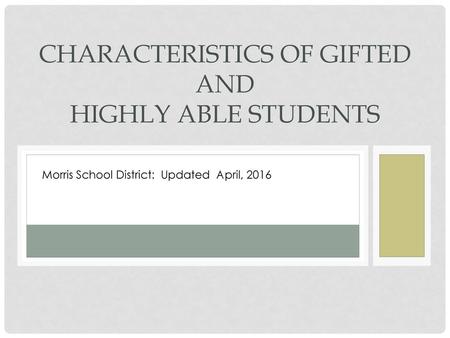 Characteristics of Gifted and Highly Able Students