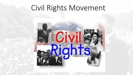 Civil Rights Movement.